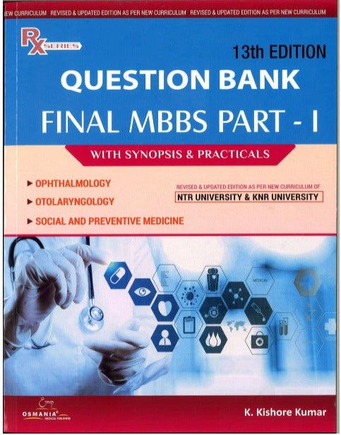 final mbbs part- 1 question bank with synopsis and practicals (opthalmology,orolaryngology,social and preventive medicine) latest edition 2021-2022- by kishore Kumar Paperback