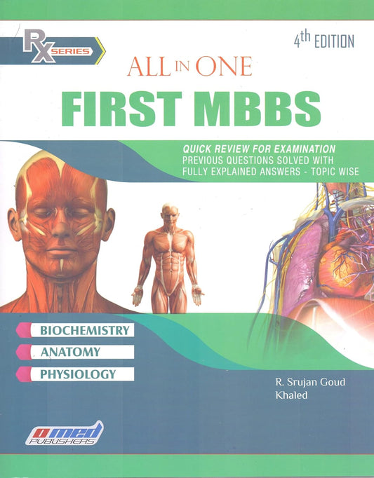 ALL IN ONE FIRST MBBS QUICK REVIEW FOR EXAMINATIONS PREVIOUS QUESTION SOLVED WITH FULLY EXPLAINED ANSWERS-TOPIC-WISE ( 4TH EDITION 2021)